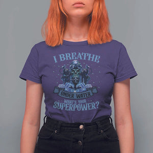 Scuba Diving T Shirt For Women I Breathe Underwater What's Your Superpower Skull TS11 Purple Print Your Wear