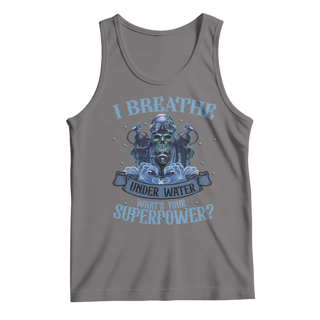 Scuba Diving Tank Top I Breathe Underwater What's Your Superpower Skull TS11 Deep Heather Print Your Wear
