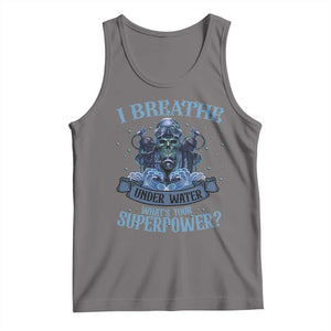 Scuba Diving Tank Top I Breathe Underwater What's Your Superpower Skull TS11 Deep Heather Print Your Wear