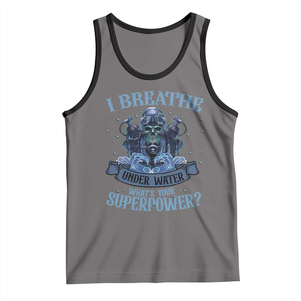 Scuba Diving Tank Top I Breathe Underwater What's Your Superpower Skull TS11 Deep Heather Black Print Your Wear