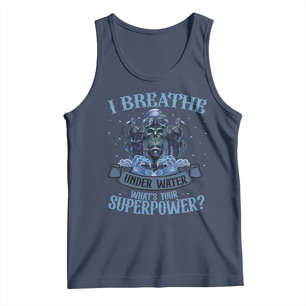Scuba Diving Tank Top I Breathe Underwater What's Your Superpower Skull TS11 Navy Print Your Wear