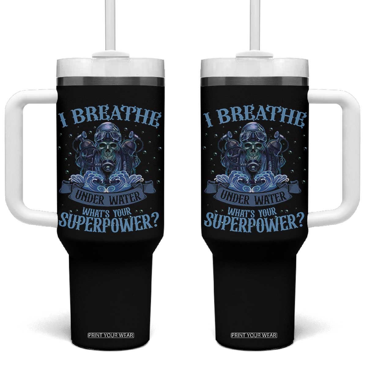 Scuba Diving Tumbler With Handle I Breathe Underwater What's Your Superpower Skull TS11 One Size: 40 oz Black Print Your Wear
