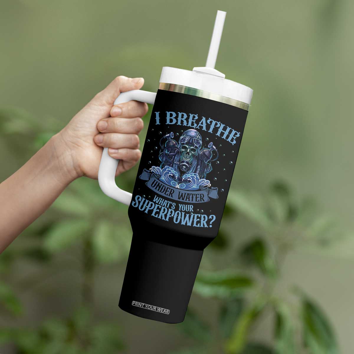 Scuba Diving Tumbler With Handle I Breathe Underwater What's Your Superpower Skull TS11 Print Your Wear