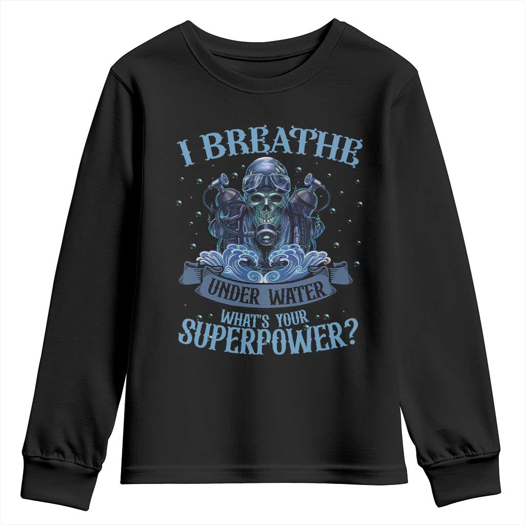 Scuba Diving Youth Sweatshirt I Breathe Underwater What's Your Superpower Skull TS11 Black Print Your Wear