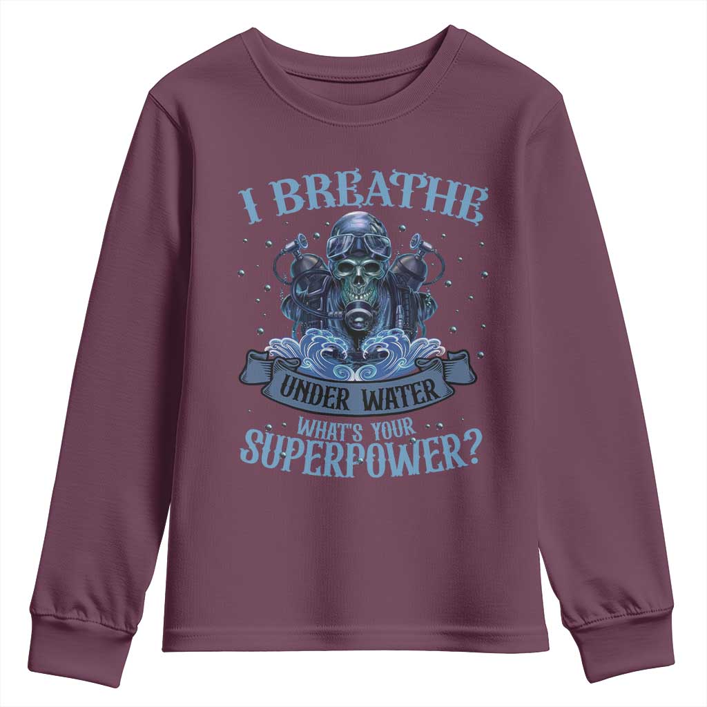 Scuba Diving Youth Sweatshirt I Breathe Underwater What's Your Superpower Skull TS11 Maroon Print Your Wear
