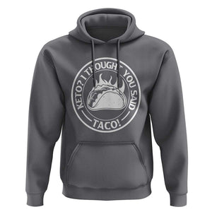 Tacos Lover Hoodie Keto I Thought You Said Taco TS11 Charcoal Print Your Wear