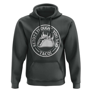 Tacos Lover Hoodie Keto I Thought You Said Taco TS11 Dark Heather Print Your Wear