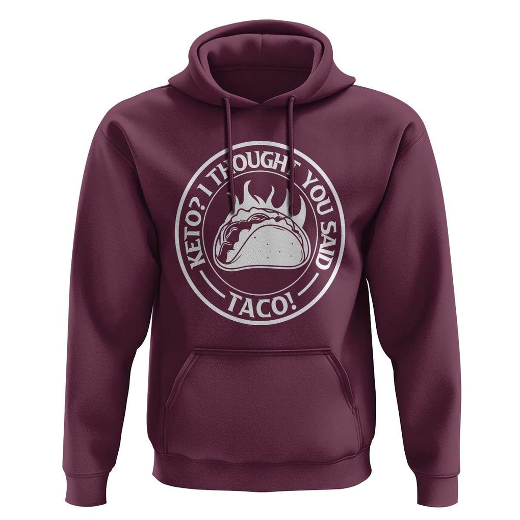 Tacos Lover Hoodie Keto I Thought You Said Taco TS11 Maroon Print Your Wear