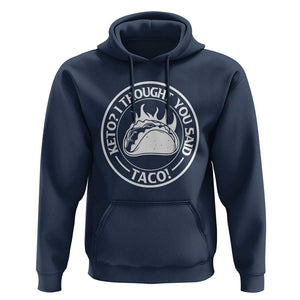 Tacos Lover Hoodie Keto I Thought You Said Taco TS11 Navy Print Your Wear