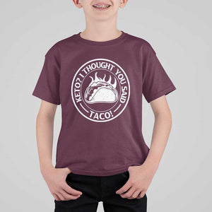 Tacos Lover T Shirt For Kid Keto I Thought You Said Taco TS11 Maroon Print Your Wear