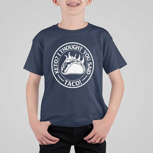 Tacos Lover T Shirt For Kid Keto I Thought You Said Taco TS11 Navy Print Your Wear