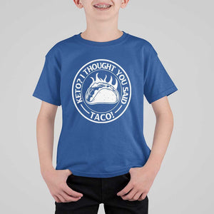 Tacos Lover T Shirt For Kid Keto I Thought You Said Taco TS11 Royal Blue Print Your Wear
