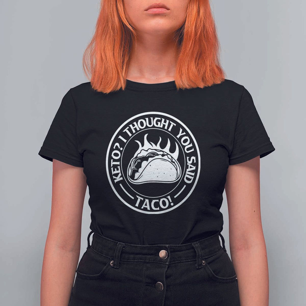 Tacos Lover T Shirt For Women Keto I Thought You Said Taco TS11 Black Print Your Wear