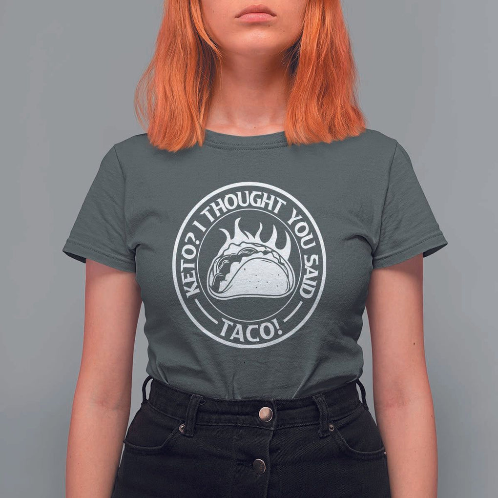 Tacos Lover T Shirt For Women Keto I Thought You Said Taco TS11 Dark Heather Print Your Wear