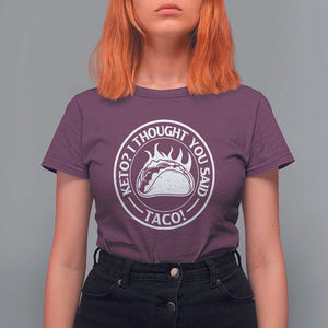 Tacos Lover T Shirt For Women Keto I Thought You Said Taco TS11 Maroon Print Your Wear