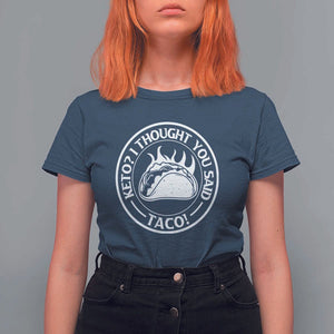Tacos Lover T Shirt For Women Keto I Thought You Said Taco TS11 Navy Print Your Wear