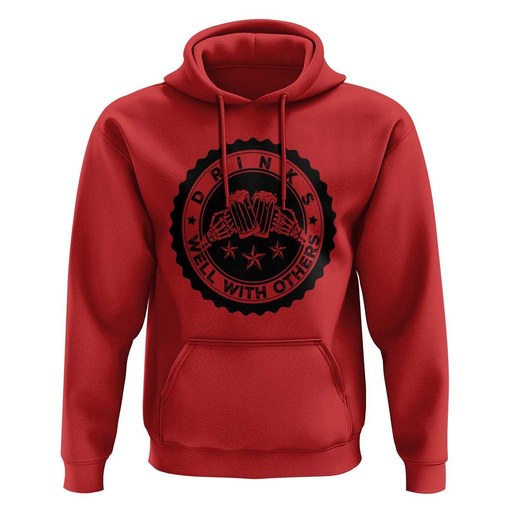 Funny Beer Lover Hoodie Drinks Well With Others Drinking Beer Mug TS11 Red Print Your Wear