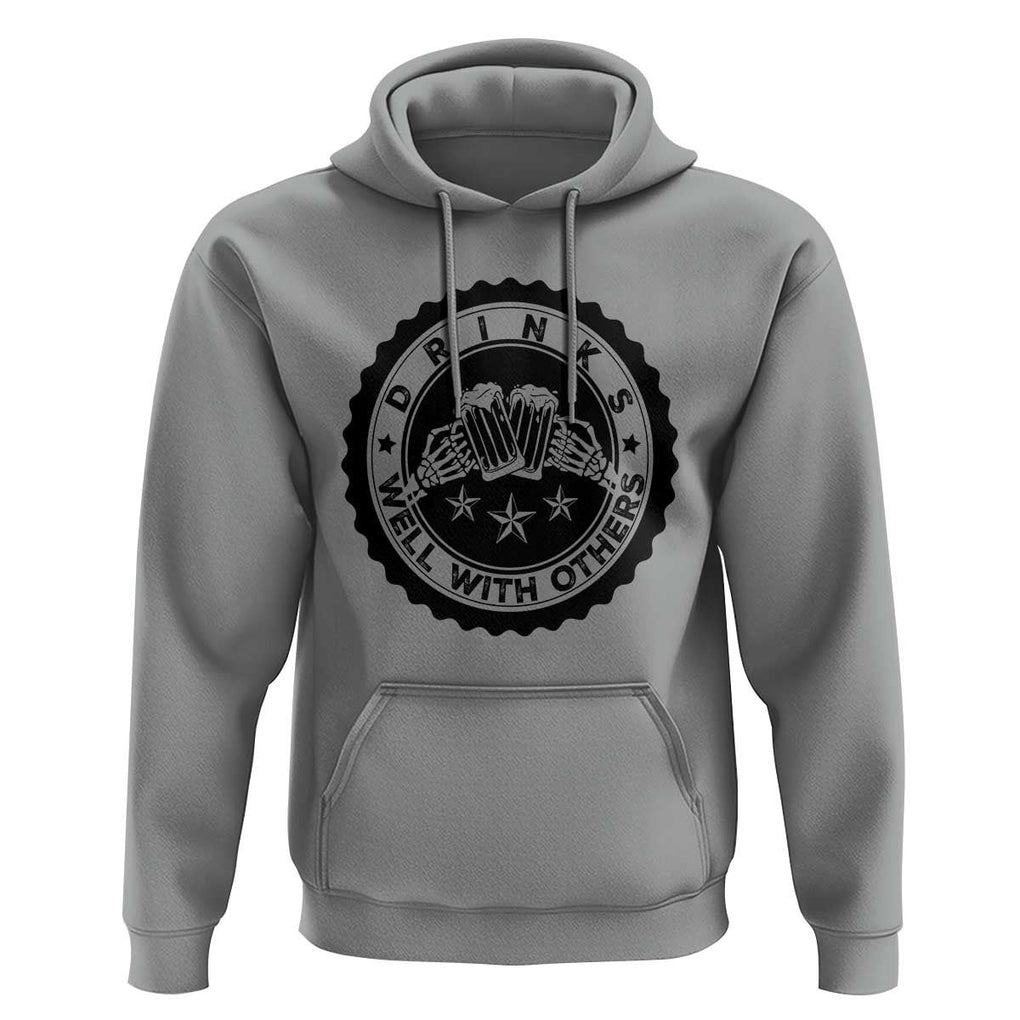 Funny Beer Lover Hoodie Drinks Well With Others Drinking Beer Mug TS11 Sport Gray Print Your Wear