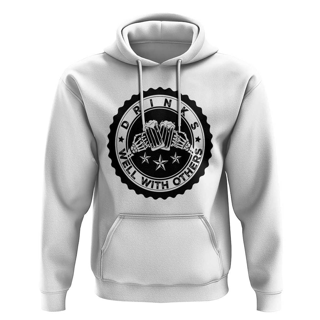 Funny Beer Lover Hoodie Drinks Well With Others Drinking Beer Mug TS11 White Print Your Wear