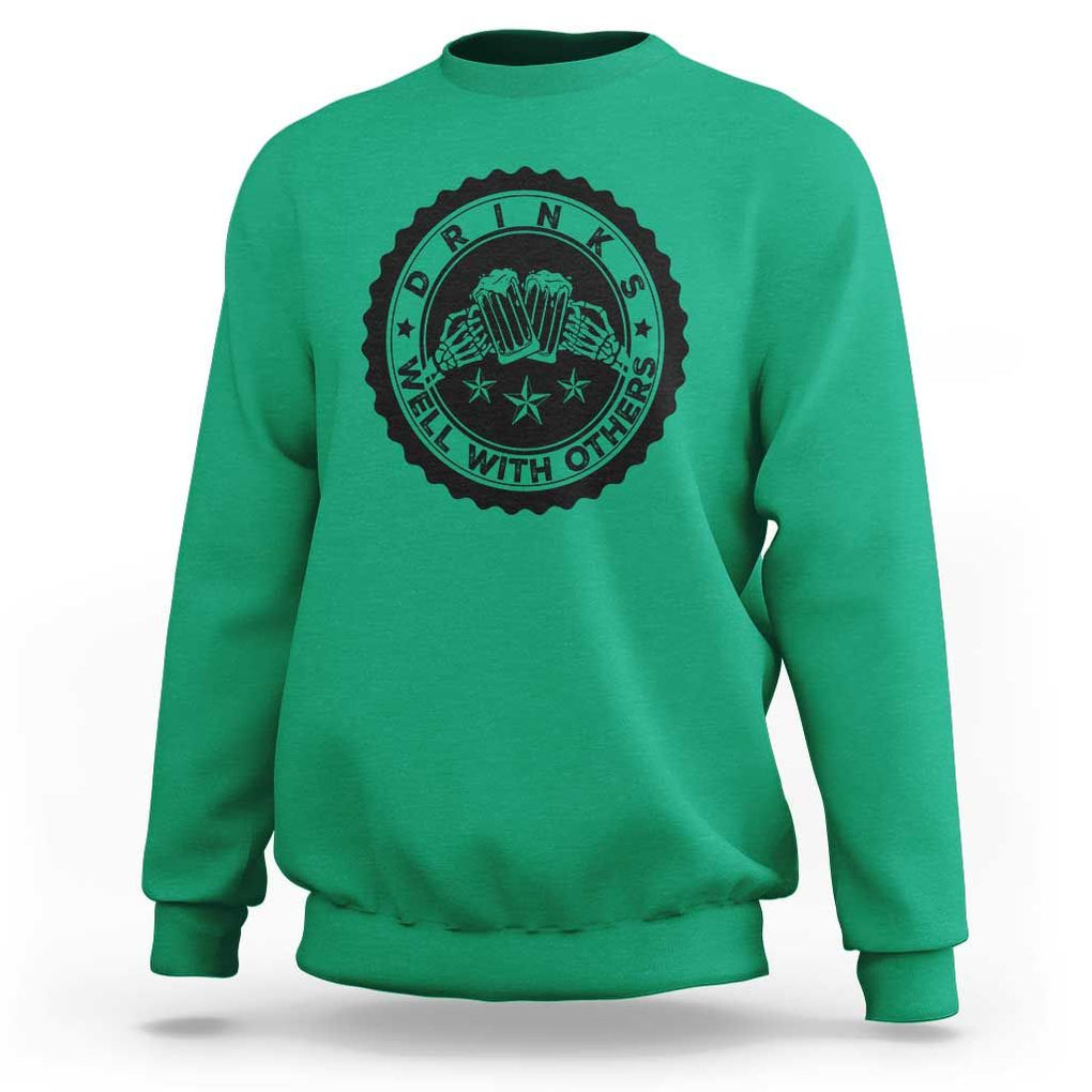 Funny Beer Lover Sweatshirt Drinks Well With Others Drinking Beer Mug TS11 Irish Green Print Your Wear