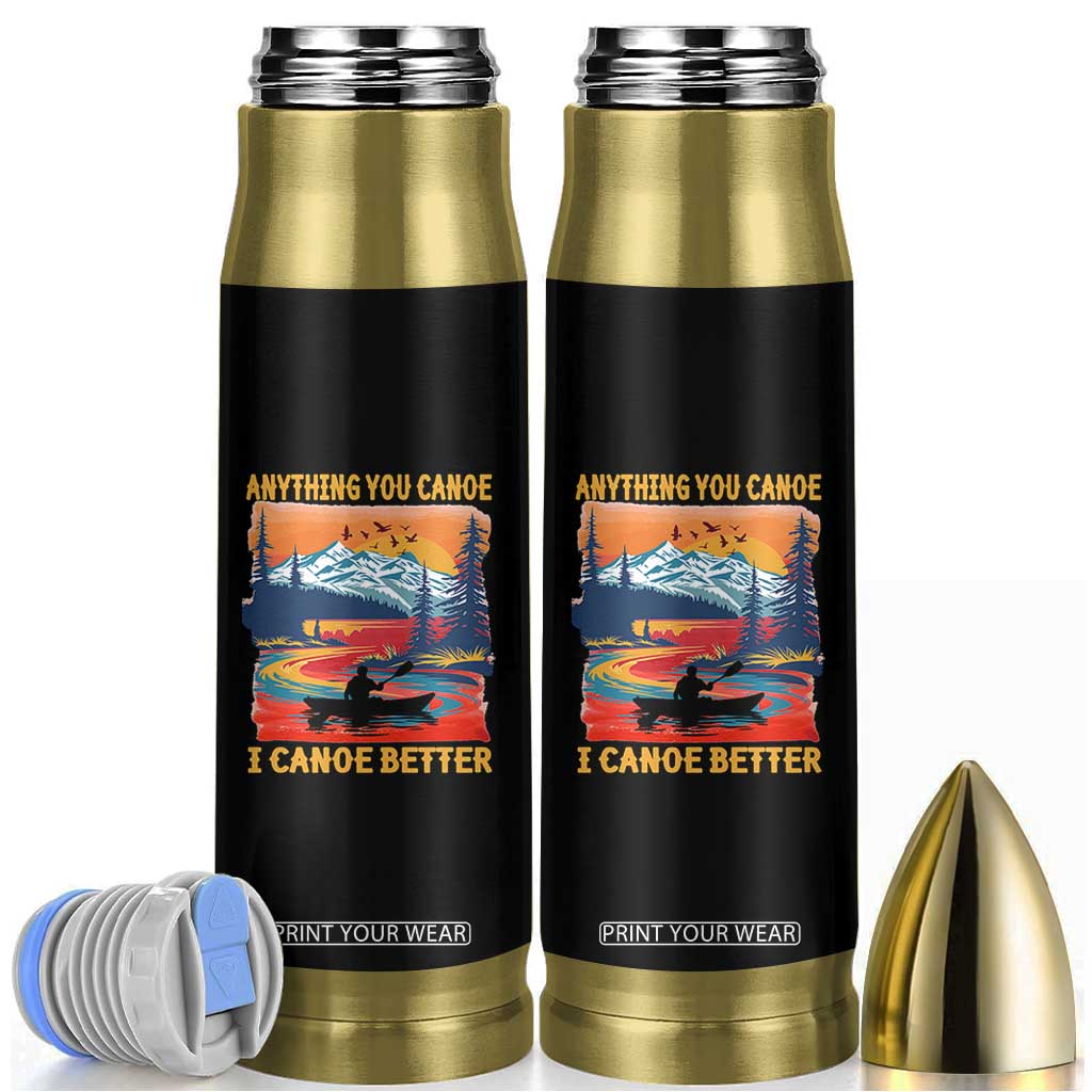 Funny Canoeing Bullet Tumbler Anything You Canoe I Canoe Better Retro Mountain River TS11 Black Print Your Wear