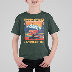 Funny Canoeing T Shirt For Kid Anything You Canoe I Canoe Better Retro Mountain River TS11 Dark Forest Green Print Your Wear