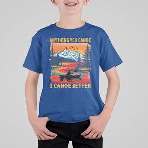 Funny Canoeing T Shirt For Kid Anything You Canoe I Canoe Better Retro Mountain River TS11 Royal Blue Print Your Wear