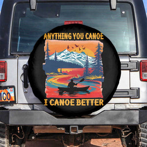 Funny Canoeing Spare Tire Cover Anything You Canoe I Canoe Better Retro Mountain River TS11 No hole Black Print Your Wear