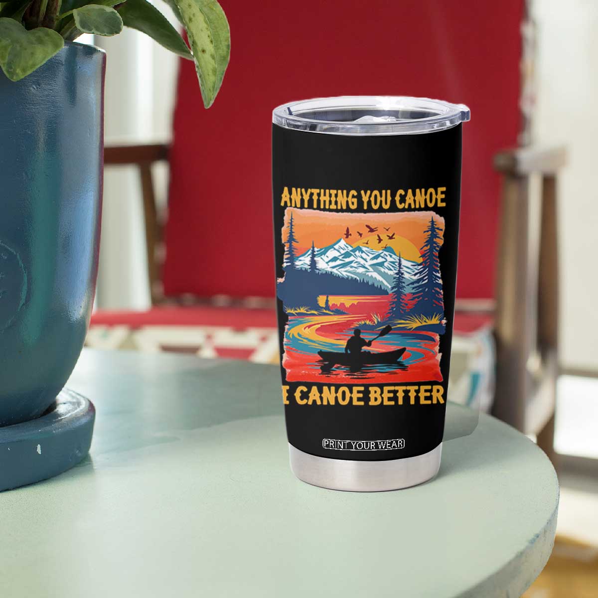 Funny Canoeing Tumbler Cup Anything You Canoe I Canoe Better Retro Mountain River TS11 Print Your Wear