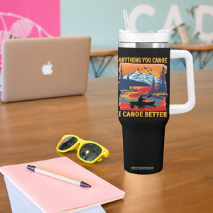 Funny Canoeing Tumbler With Handle Anything You Canoe I Canoe Better Retro Mountain River TS11 Print Your Wear