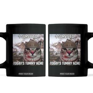 Funny I Survived Todays Tummy Ache Coffee Mug War Cat Meme TS11 Black Print Your Wear