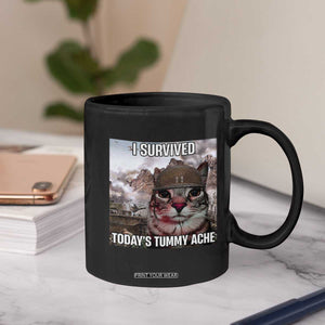 Funny I Survived Todays Tummy Ache Coffee Mug War Cat Meme TS11 Print Your Wear