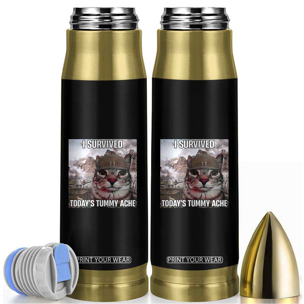 Funny I Survived Todays Tummy Ache Bullet Tumbler War Cat Meme TS11 Black Print Your Wear