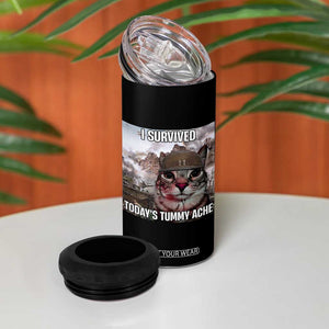 Funny I Survived Todays Tummy Ache 4 in 1 Can Cooler Tumbler War Cat Meme TS11 Print Your Wear