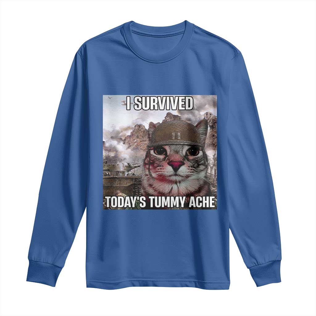 Funny I Survived Todays Tummy Ache Long Sleeve Shirt War Cat Meme TS11 Royal Blue Print Your Wear