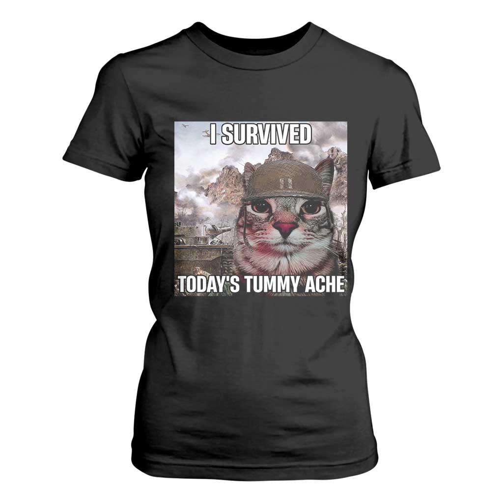 Funny I Survived Todays Tummy Ache T Shirt For Women War Cat Meme TS11 Black Print Your Wear
