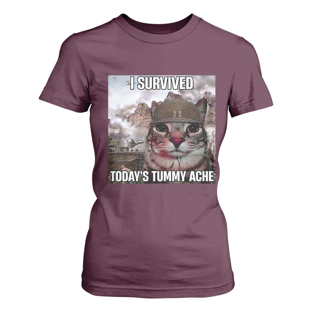 Funny I Survived Todays Tummy Ache T Shirt For Women War Cat Meme TS11 Maroon Print Your Wear