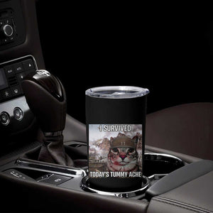 Funny I Survived Todays Tummy Ache Tumbler Cup War Cat Meme TS11 Print Your Wear