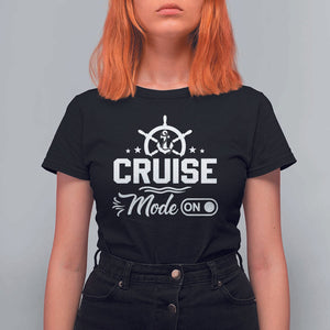 Funny Cruise Mode On T Shirt For Women Summer Vacation Family Matching Vintage Anchor TS11 Black Print Your Wear