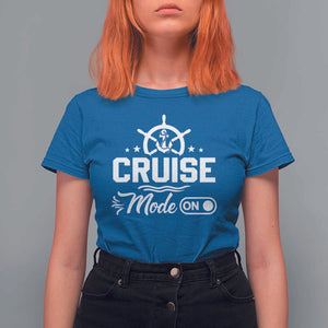 Funny Cruise Mode On T Shirt For Women Summer Vacation Family Matching Vintage Anchor TS11 Royal Blue Print Your Wear