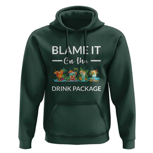 Funny Cruise Drinks Hoodie Blame It On The Drink Package Alcohol Cocktail TS11 Dark Forest Green Print Your Wear
