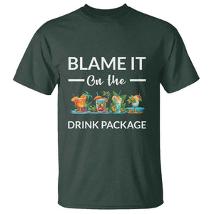 Funny Cruise Drinks T Shirt Blame It On The Drink Package Alcohol Cocktail TS11 Dark Forest Green Print Your Wear