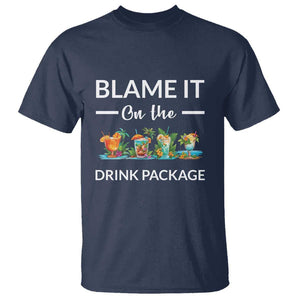 Funny Cruise Drinks T Shirt Blame It On The Drink Package Alcohol Cocktail TS11 Navy Print Your Wear