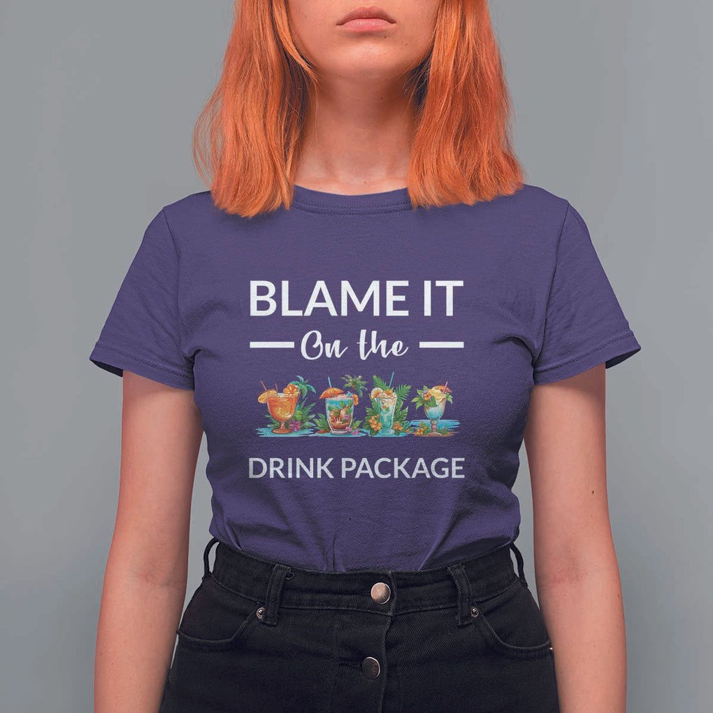 Funny Cruise Drinks T Shirt For Women Blame It On The Drink Package Alcohol Cocktail TS11 Purple Print Your Wear