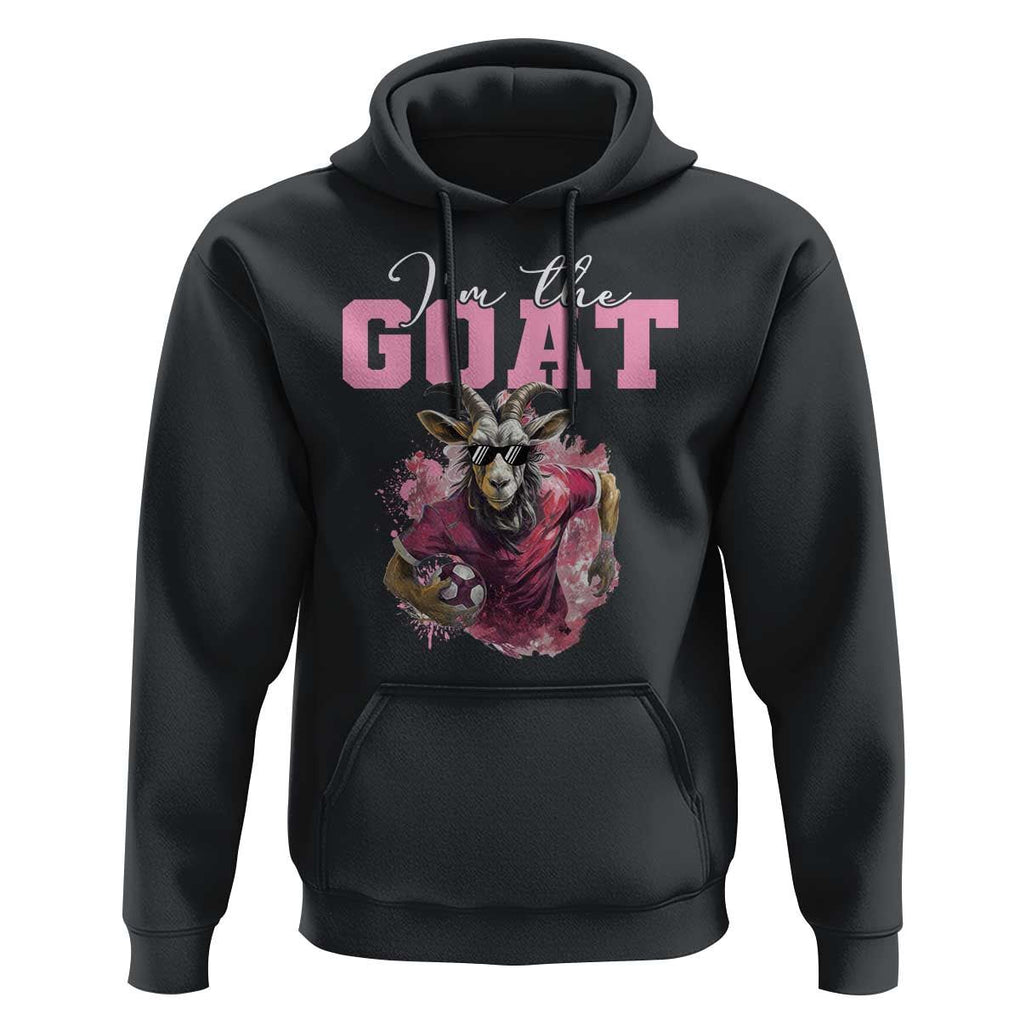 Funny Soccer Hoodie I'm The Goat Football Player TS11 Black Print Your Wear