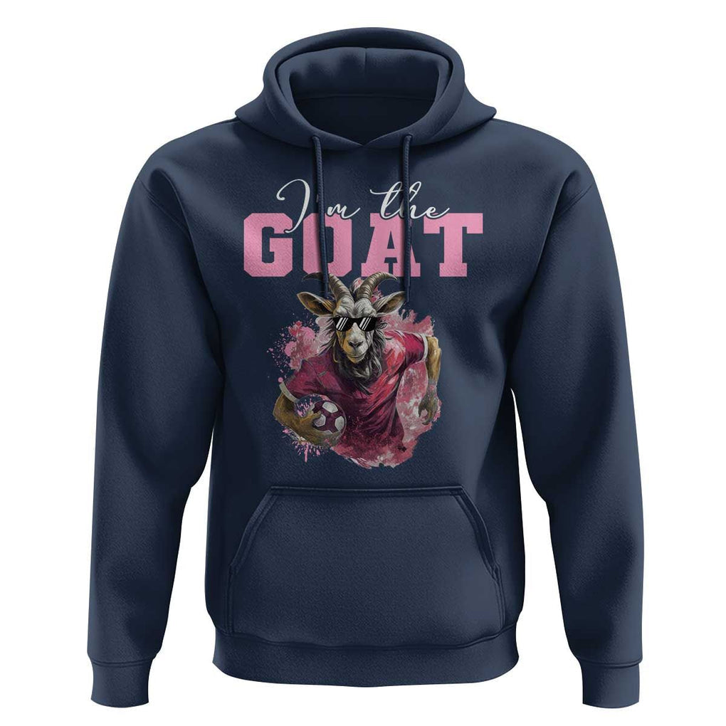 Funny Soccer Hoodie I'm The Goat Football Player TS11 Navy Print Your Wear