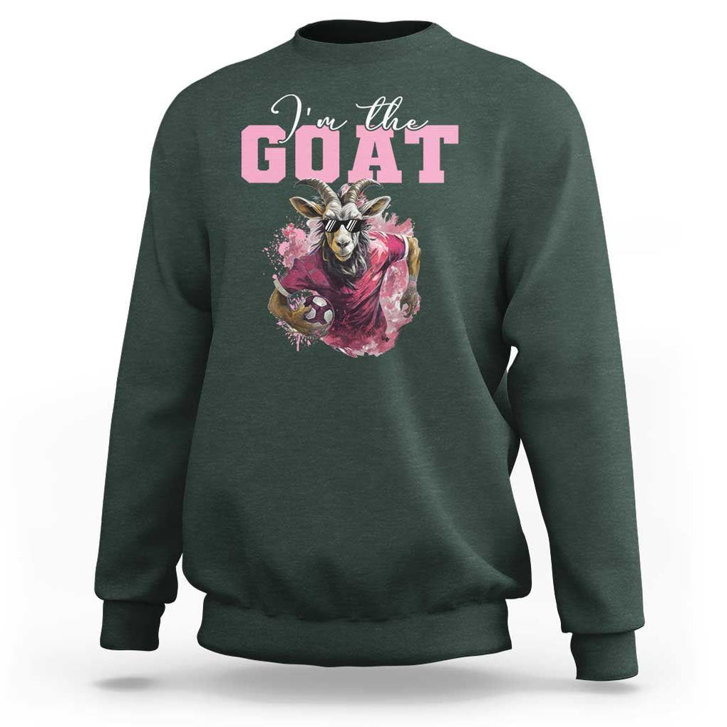 Funny Soccer Sweatshirt I'm The Goat Football Player TS11 Dark Forest Green Print Your Wear