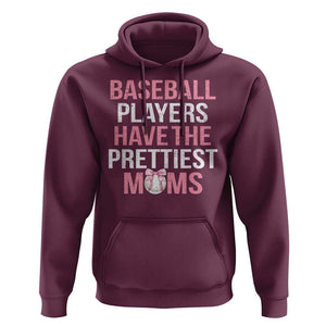 Funny Baseball Hoodie Baseball Players Have The Prettiest Moms Vintage Ribbon Ball TS11 Maroon Print Your Wear