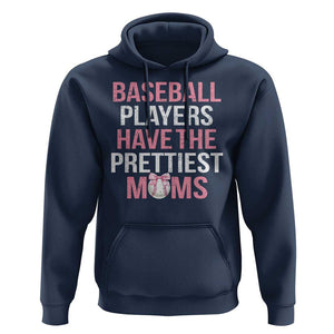 Funny Baseball Hoodie Baseball Players Have The Prettiest Moms Vintage Ribbon Ball TS11 Navy Print Your Wear