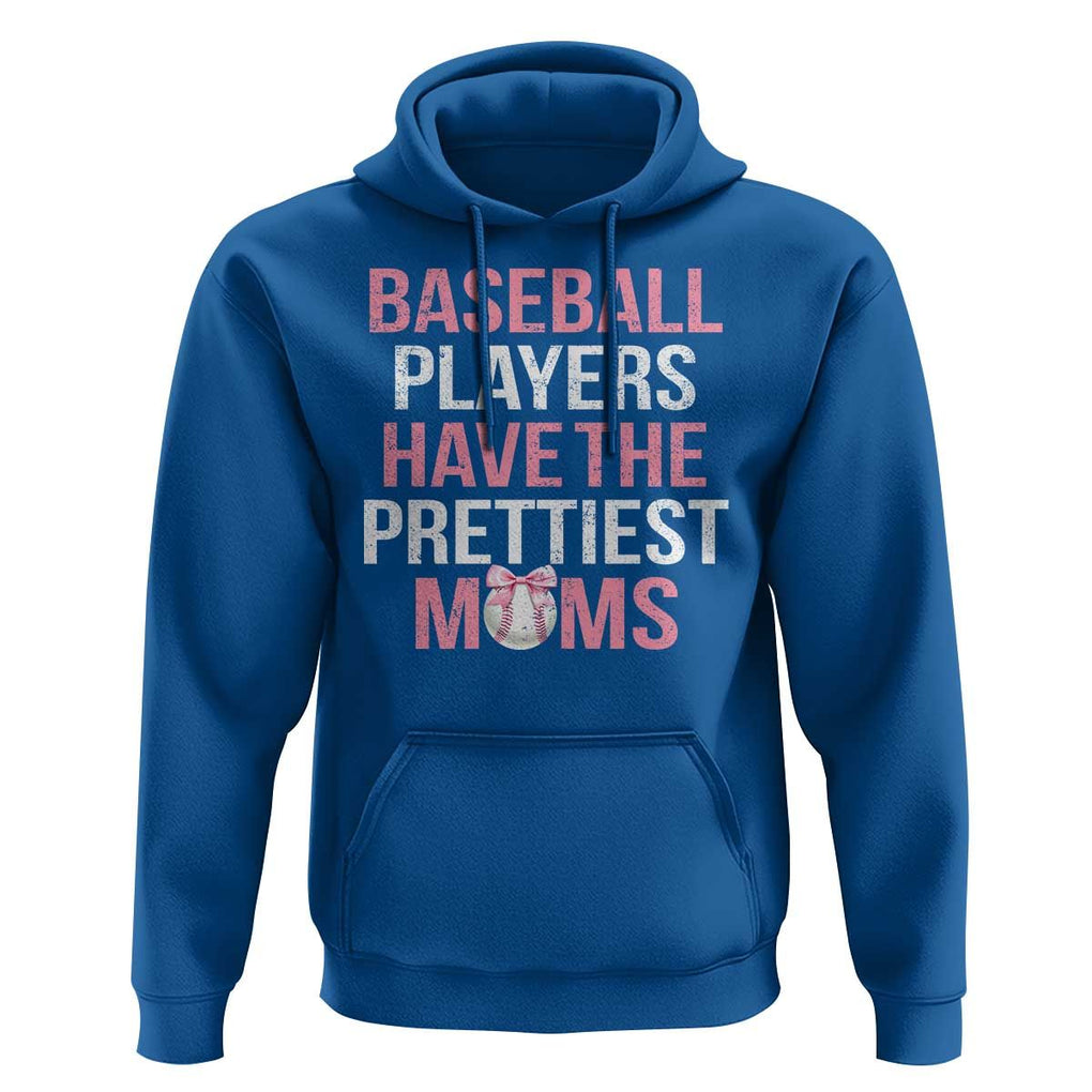 Funny Baseball Hoodie Baseball Players Have The Prettiest Moms Vintage Ribbon Ball TS11 Royal Blue Print Your Wear